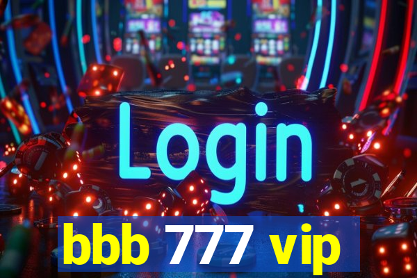 bbb 777 vip